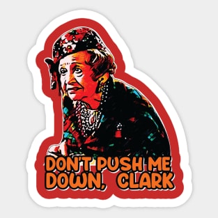 Don't Push Me Down, Clark! Sticker